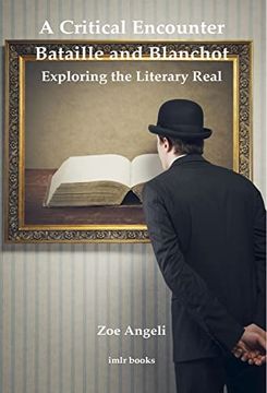 portada A Critical Encounter: Bataille and Blanchot: Exploring the Literary Real (en Inglés)