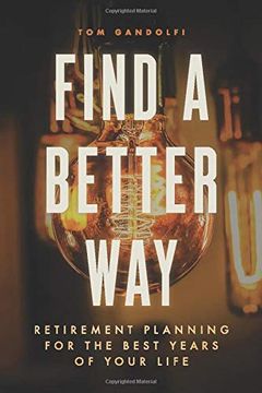 portada Find a Better Way: Retirement Planning for the Best Years of Your Life (en Inglés)