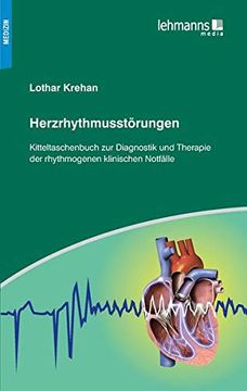 portada Herzrhythmusstörungen: Kitteltaschenbuch zur Diagnostik und Therapie der Rhythmogenen Klinischen Notfälle (en Alemán)