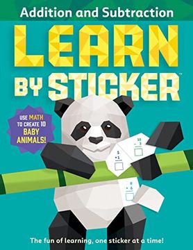 portada Learn by Sticker: Addition and Subtraction: Use Math to Create 10 Baby Animals! (Learn by Sticker, 1) (in English)