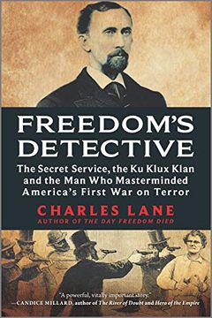 portada Freedom'S Detective: The Secret Service, the ku Klux Klan and the man who Masterminded America'S First war on Terror (en Inglés)