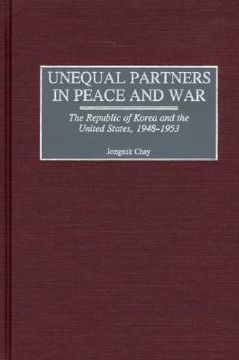portada unequal partners in peace and war: the republic of korea and the united states, 1948-1953 (in English)