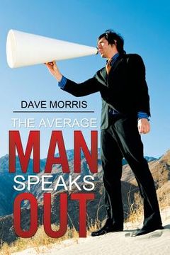 portada The Average Man Speaks Out (en Inglés)