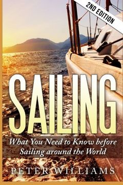 portada Sailing: What to Know Before Sailing around the World - 2nd Edition (Sailing, Boating, World Trip, Adventure, Travel Guide)