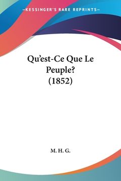 portada Qu'est-Ce Que Le Peuple? (1852) (en Francés)