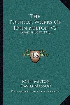 portada the poetical works of john milton v2: paradise lost (1910) (en Inglés)