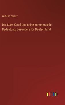 portada Der Suez-Kanal und seine kommerzielle Bedeutung, besonders für Deutschland (in German)