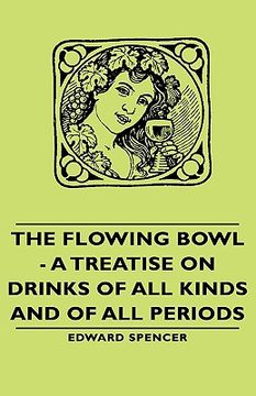 portada the flowing bowl - a treatise on drinks of all kinds and of all periods