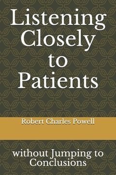 portada Listening Closely to Patients: without Jumping to Conclusions {essays about practicing psychiatry} (en Inglés)
