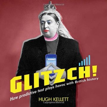 portada Glitzch! How Predictive Text Plays Havoc With British History (en Inglés)