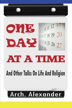 portada One Day At A Time: And Other Talks On Life And Religion (en Inglés)