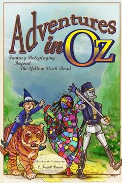 portada Adventures in Oz: Fantasy Roleplaying Beyond The Yellow Brick Road (en Inglés)