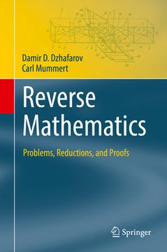 portada Reverse Mathematics: Problems, Reductions, and Proofs (en Inglés)