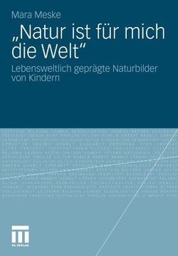 portada "Natur ist für mich die Welt": Lebensweltlich geprägte Naturbilder von Kindern (German Edition)