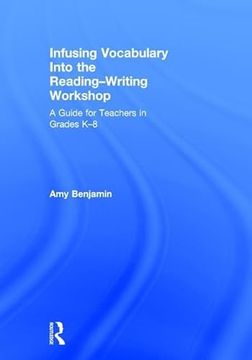portada Infusing Vocabulary Into the Reading-Writing Workshop: A Guide for Teachers in Grades K-8 (in English)