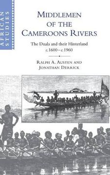 portada Middlemen of the Cameroons Rivers: The Duala and Their Hinterland, C. 1600-C. 1960 (African Studies) (in English)