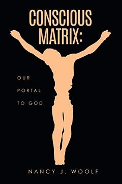portada Conscious Matrix: Our Portal to god (in English)