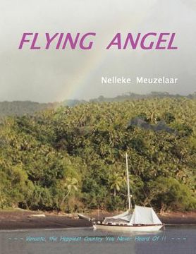 portada Flying Angel: Vanuatu, the Happiest Country You Never Heard Of ! (en Inglés)