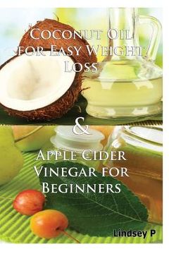 portada Coconut Oil for Easy Weight Loss & Apple Cider Vinegar for Beginners