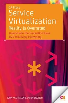 portada service virtualization: reality is overrated (en Inglés)