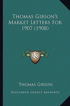 portada thomas gibson's market letters for 1907 (1908)