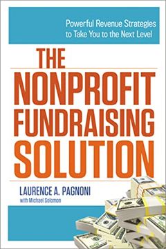 portada The Nonprofit Fundraising Solution: Powerful Revenue Strategies to Take you to the Next Level (en Inglés)