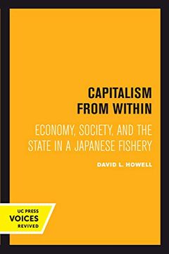 portada Capitalism From Within: Economy, Society, and the State in a Japanese Fishery 