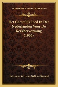 portada Het Geestelijk Lied In Der Nederlanden Voor De Kerkhervorming (1906)