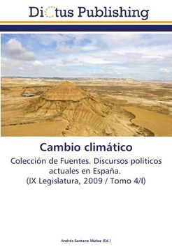 portada Cambio climático: Colección de Fuentes. Discursos políticos actuales en España. (IX Legislatura, 2009 / Tomo 4/I)