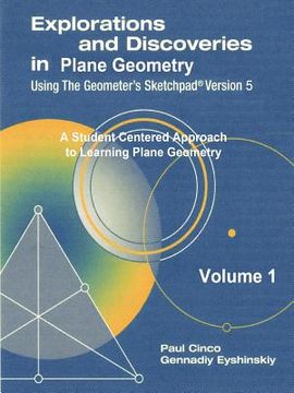 portada explorations and discoveries in plane geometry using the geometer's sketchpad version 5 volume 1 (en Inglés)