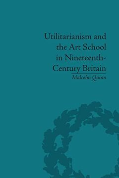 portada Utilitarianism and the art School in Nineteenth-Century Britain (en Inglés)