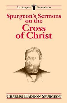 portada spurgeon ` s sermons on the cross of christ (en Inglés)