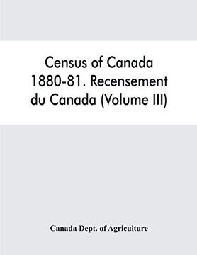 portada Census of Canada, 1880-81. Recensement du Canada (Volume Iii) (in English)