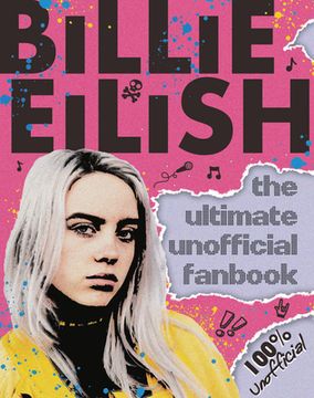 portada Billie Eilish: The Ultimate Unofficial Fanbook (Media Tie-In) 