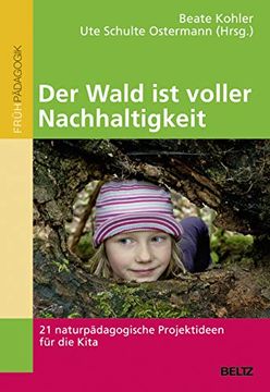 portada Der Wald ist Voller Nachhaltigkeit: 21 Naturpädagogische Projektideen für die Kita (en Alemán)