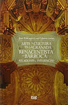 portada Arte y cultura en la Granada Renacentista y Barroca: Relaciones e influencias (En coedición con la Universidad de Palermo)