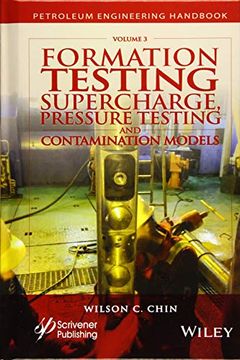 portada Formation Testing: Supercharge, Pressure Testing, and Contamination Models (Advances in Petroleum Engineering) (in English)