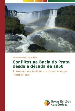 portada Conflitos na Bacia do Prata desde a década de 1960: Entendendo a ineficiência de um tratado internacional