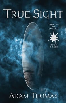 portada True Sight: Shields of Sularil, Book Three