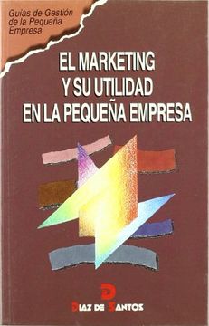 portada El Marketing y su Utilidad en la Pequeña Empresa (in Spanish)