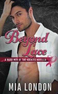 portada Beyond Lace: A Hard Men of the Rockies Novella: Volume 4 (The Hard Men of the Rockies)