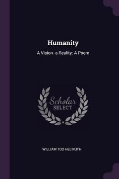 portada Humanity: A Vision--a Reality: A Poem (en Inglés)