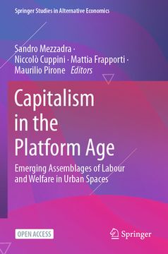 portada Capitalism in the Platform Age: Emerging Assemblages of Labour and Welfare in Urban Spaces (en Inglés)