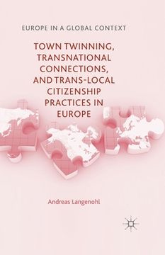portada Town Twinning, Transnational Connections, and Trans-Local Citizenship Practices in Europe (in English)