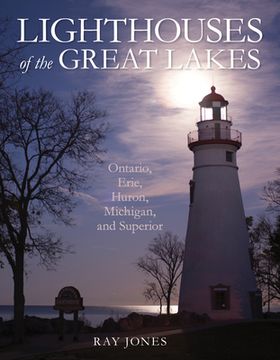 portada Lighthouses of the Great Lakes: Ontario, Erie, Huron, Michigan, and Superior (in English)
