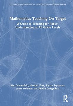 portada Mathematics Teaching on Target: A Guide to Teaching for Robust Understanding at all Grade Levels (Studies in Mathematical Thinking and Learning Series) (en Inglés)