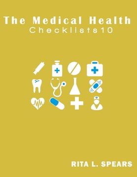 portada The medical checklist: How to Get health caregiver Right: Checklists, Forms, Resources and Straight Talk to help you provide.