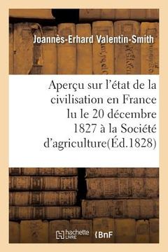 portada Aperçu Sur l'État de la Civilisation En France Lu Le 20 Décembre 1827, À La Société d'Agriculture (en Francés)