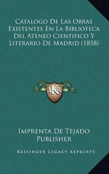 portada Catalogo de las Obras Existentes en la Biblioteca del Ateneo Cientifico y Literario de Madrid (1858)