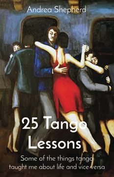 portada 25 Tango Lessons: Some of the Things Tango Taught me About Life and Vice Versa 